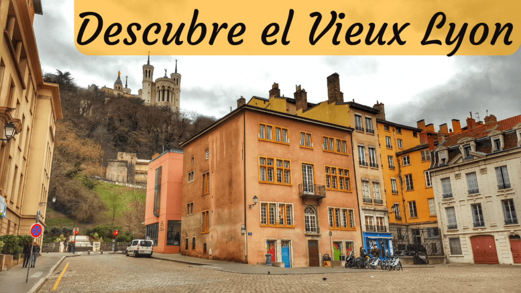 Qué ver en Lyon - Descubre el Vieux Lyon